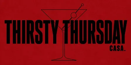 CASA 001 - THIRSTY THURSDAY