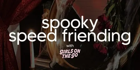 GOTG Spooky Speed Friending (over 25's)