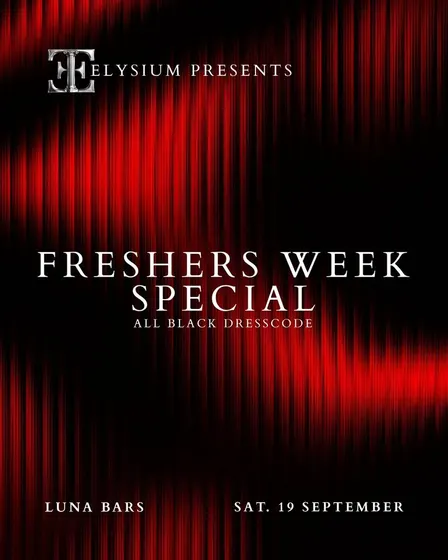 ELYSIUM SOCIAL CLUB PRESENTS: FRESHERS WEEK SPECIAL