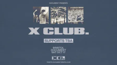 Document Presents: X CLUB. & More TBA