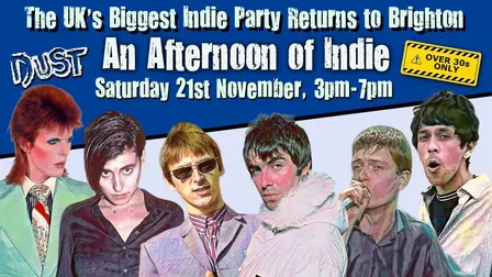 BRIGHTON An Afternoon of Indie - Indie for the over 30s: 3pm-7pm, Sat 21st November *Over 1/3 Sold Already*