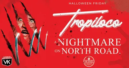 💀👻 TROPILOCO - A NIGHTMARE ON NORTH ROAD // FRIDAY TICKETS // HALLOWEEN WEEKENDER // DURHAM'S BIGGEST HALLOWEEN AT HOME & BOTANIC 👻💀 30TH OCTOBER POWERED BY VK!