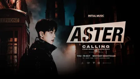 ASTER CALLING: Edinburgh | KPOP x EDM