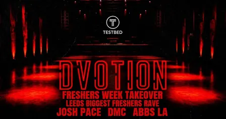 DVOTION TAKEOVER AT TESTBED ⛓️ THE BIGGEST FRESHERS WAREHOUSE EVENT IN LEEDS EVERY YEAR ⛓️ JOSH PACE | DMC | ABBS LA + RESIDENTS ⛓️ FRIDAY 25TH SEPTEMBER