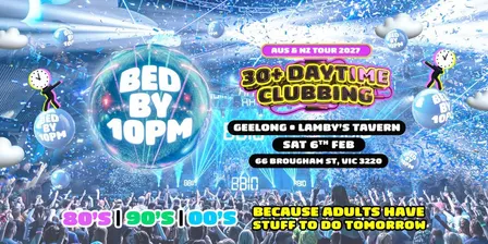Bed By 10pm - Geelong