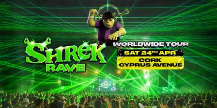 Shrek Rave - Cork