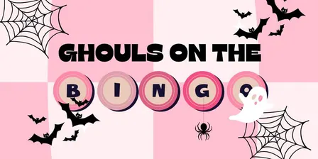 GHOULS ON THE BINGO!