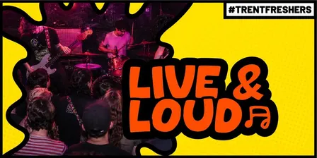 #TrentFreshers - Live & Loud
