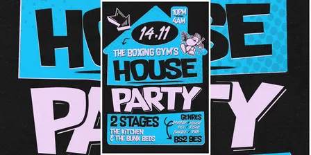 The Boxing Gym's Big House Party! *NEW DATE*