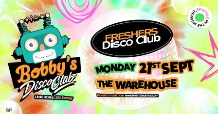 Bobby's Freshers Disco Club at The Warehouse (2nd Venue) - Mon 21st Sept
