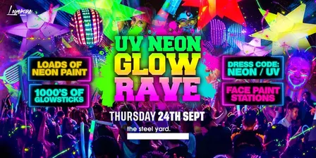THE FRESHERS UV NEON GLOW RAVE 🌟 @ THE STEEL YARD!