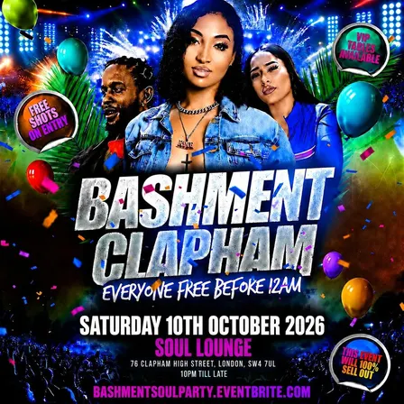 Bashment Clapham - Everyone Free Before 12AM