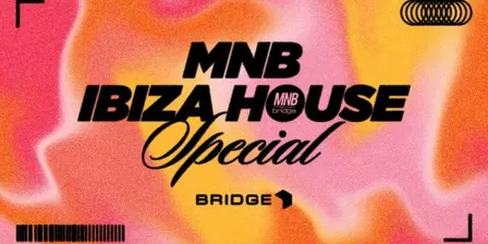 MNB Week 2 IBIZA HOUSE SPECIAL