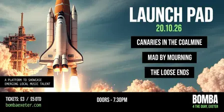 LAUNCH PAD | Bomba Exeter | 20.10.26