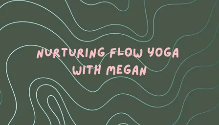 Nurturing Flow Yoga with Megan