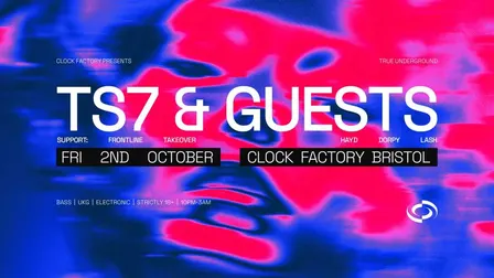Clock Factory Presents: TS7, Frontline Takeover & More