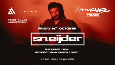 Move Trance presents: SNEIJDER | 16.10.26 | Move Exeter
