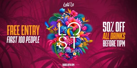 LOST SATURDAYS at Lola Lo!