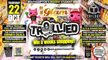 😻 Glam Thursdays | 🛒 LET'S GET TROLLIED! 🛒 Win a weeks free shopping! Southampton's Best Student Night! 😻 £1 Shots All Night! 🥃