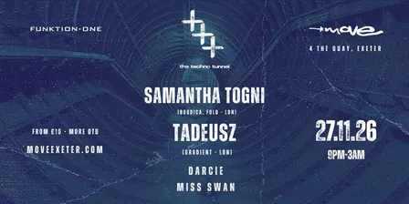 The Techno Tunnel | SAMANTHA TOGNI, TADEUSZ + more | 27.11.26 | Exeter