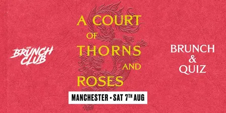 A Court Of Thorns and Roses Brunch - Manchester