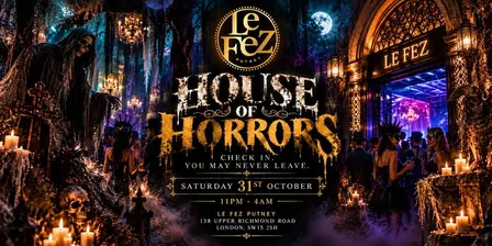 HOUSE OF HORRORS : HALLOWEEN AT LE FEZ