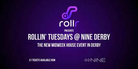 Rollr Presents - ROLLIN’ TUESDAYS @ NINE