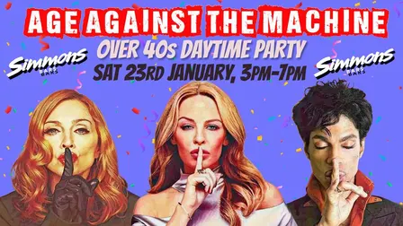 LONDON: Age Against The Machine - Daytime Party *Over 40s Only*, 3pm-7pm, 23rd January
