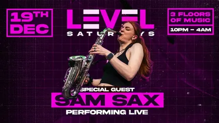 LEVEL Saturdays ft. SAM SAX!