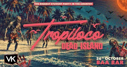 🌴💀 TROPILOCO LIVERPOOL | DEAD ISLAND @ BAABAR 💀🌴 4 ROOMS OF MUSIC | 1500+ STUDENTS | THE UKs BIGGEST STUDENT PARTY BRAND