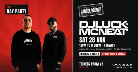Norwich: DJ Luck & MC Neat - Garage Brunch Day Party (Indoor & Heated) - Saturday 28th November