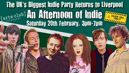 LIVERPOOL An Afternoon of indie - Indie for the over 30s: 3pm-7pm, 20th February