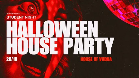 HALLOWEEN HOUSE PARTY - STUDENT EVENT