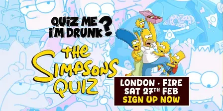 Quiz Me I'm Drunk: The Simpsons - London