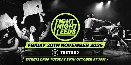 Fight Night Leeds (Uni Of)- Friday 20th November 2026 at TESTBED