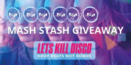 Mash Stash Giveaway - Let's Kill Disco