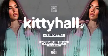 KITTY HALL + SUPPORT | Groovebox, The Nest Nottingham