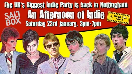 NOTTINGHAM An Afternoon of Indie - Indie for the over 30s: Sat 23rd January, 3pm-7pm