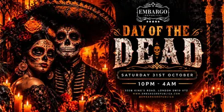 Day Of The Dead - HALLOWEEN Until 4AM