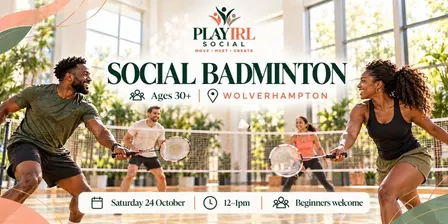 Badminton & Social | Play IRL Social | Wolverhampton