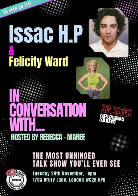 Isaac H.P and Felicity Ward, In Conversation With