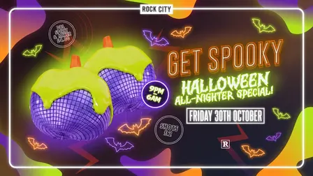 Get Spooky - Halloween All-Nighter Special! - Nottingham's Biggest Friday Night - 30/10/26
