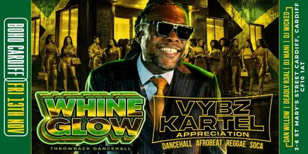 Whine & Glow Vybz Kartel Appreciation