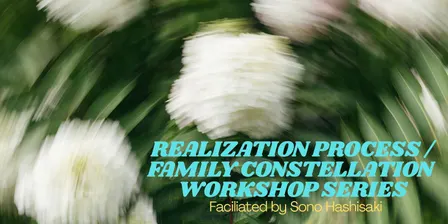 10/13, 11/10, 12/8 Realization Process/Family Constellation Workshop - Faciliated by Sono Hashisaki @ BALLARD HOMESTEAD