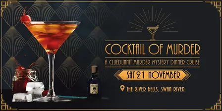 Cluedunnit | COCKTAIL OF MURDER - Murder Mystery Dinner Cruise - Perth