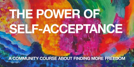 The Power of Self-Acceptance: Spring 2026 (5 session course)