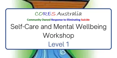 Geeveston | CORES Self-Care and Mental Wellbeing Workshop Level 1