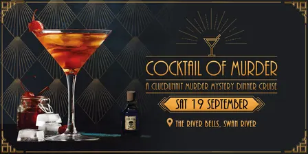 Cluedunnit | COCKTAIL OF MURDER - Murder Mystery Dinner Cruise - Perth