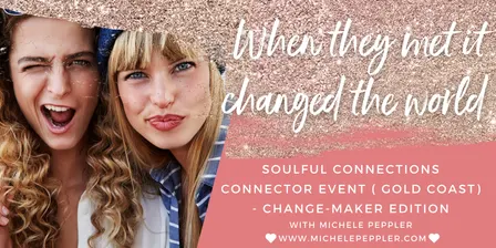 Soulful Connections: For Change Makers | Gold Coast | Sept, Oct, Nov 2026