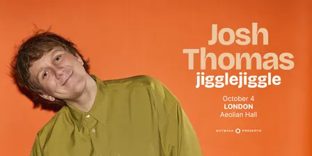Outback presents Josh Thomas: Jiggle, Jiggle
